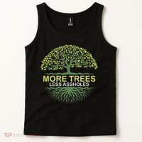 More Trees Less Assholes Environmentalist Earth Advocate Tank Top thumb 2