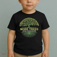 More Trees Less Assholes Environmentalist Earth Advocate Toddler T-Shirt thumb 2