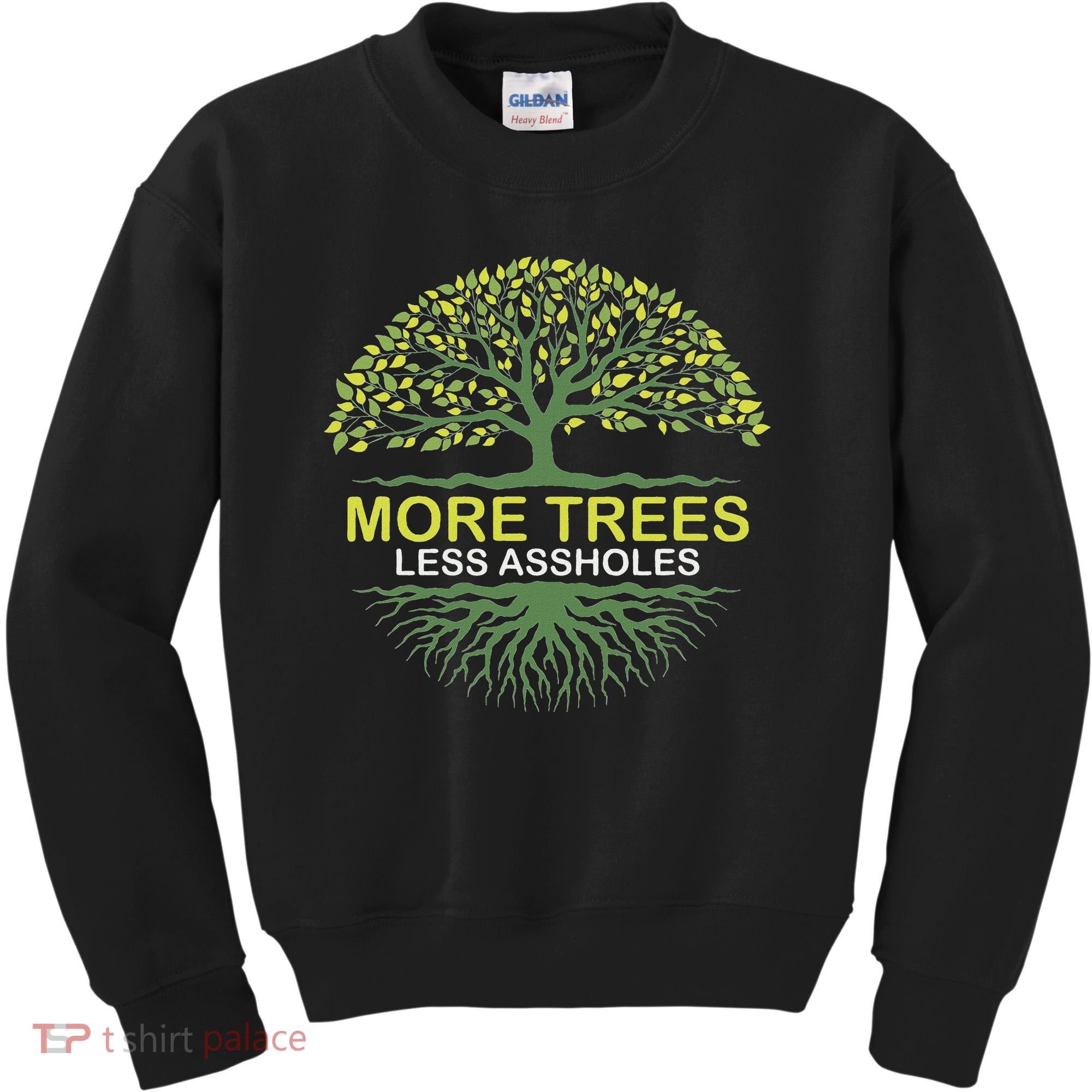 More Trees Less Assholes Environmentalist Earth Advocate Kids Sweatshirt