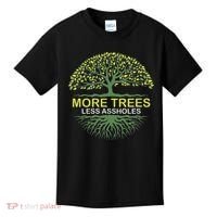 More Trees Less Assholes Environmentalist Earth Advocate Kids T-Shirt thumb 0