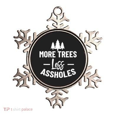 More Trees Less Assholes Design Funny Gift For Nature Lover Ornament