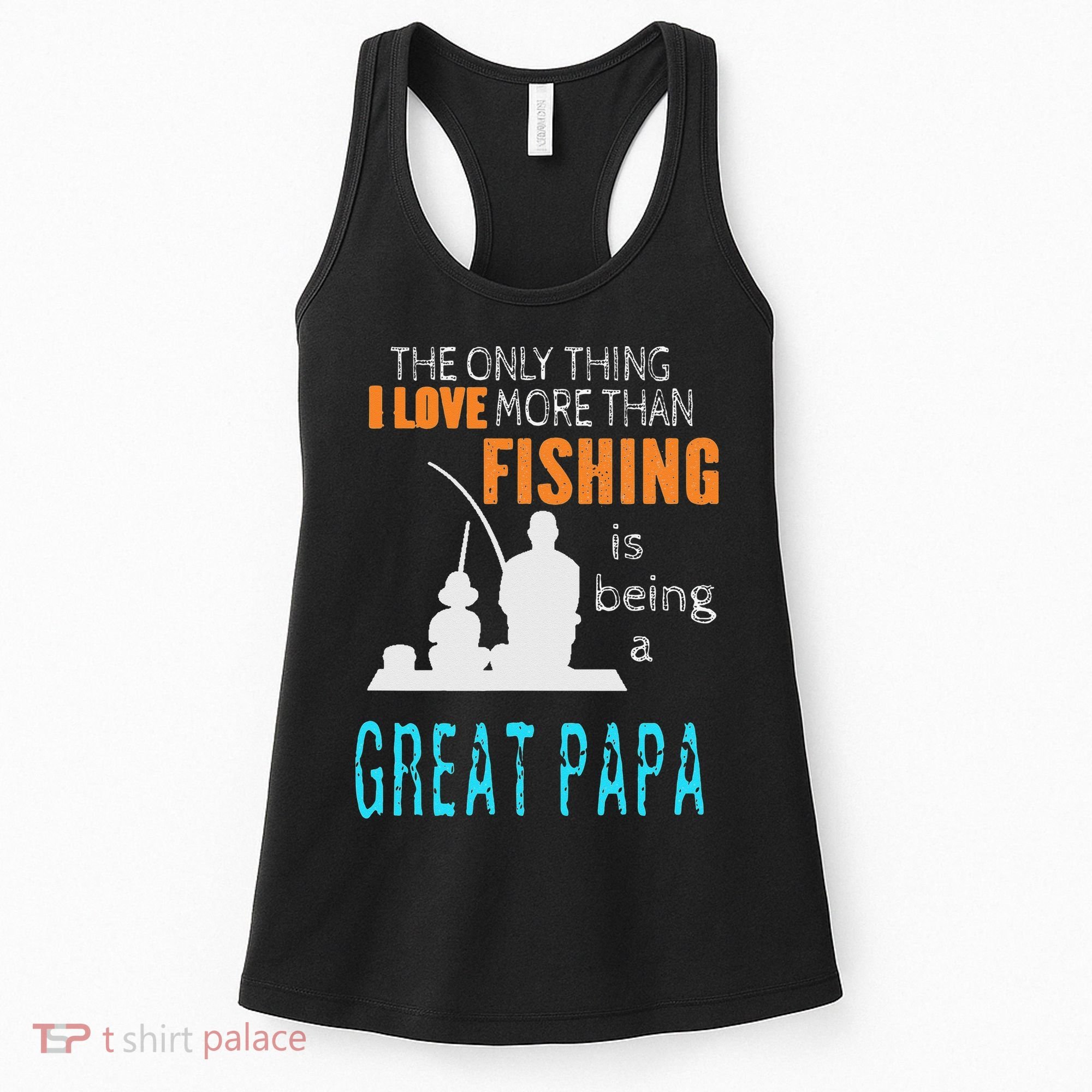 More Than Love Fishing Great Papa Special Great Grandpa Women's Tank Top