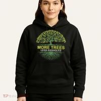 More Trees Less Assholes Environmentalist Earth Advocate Hoodie thumb 5