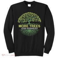 More Trees Less Assholes Environmentalist Earth Advocate Sweatshirt thumb 0