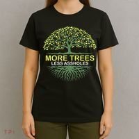 More Trees Less Assholes Environmentalist Earth Advocate T-Shirt thumb 4