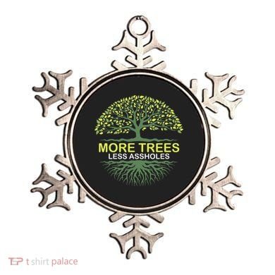 More Trees Less Assholes Environmentalist Earth Advocate Ornament