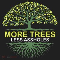 More Trees Less Assholes Environmentalist Earth Advocate Hat thumb 2
