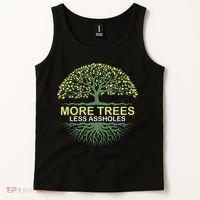 More Trees Less Assholes Environmentalist Earth Advocate Tank Top thumb 2