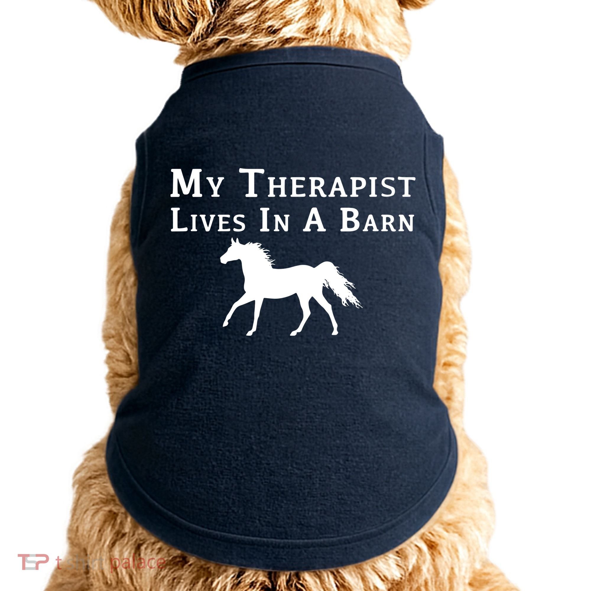 My Therapist Live In A Barn Funny Horse Doggie Tank