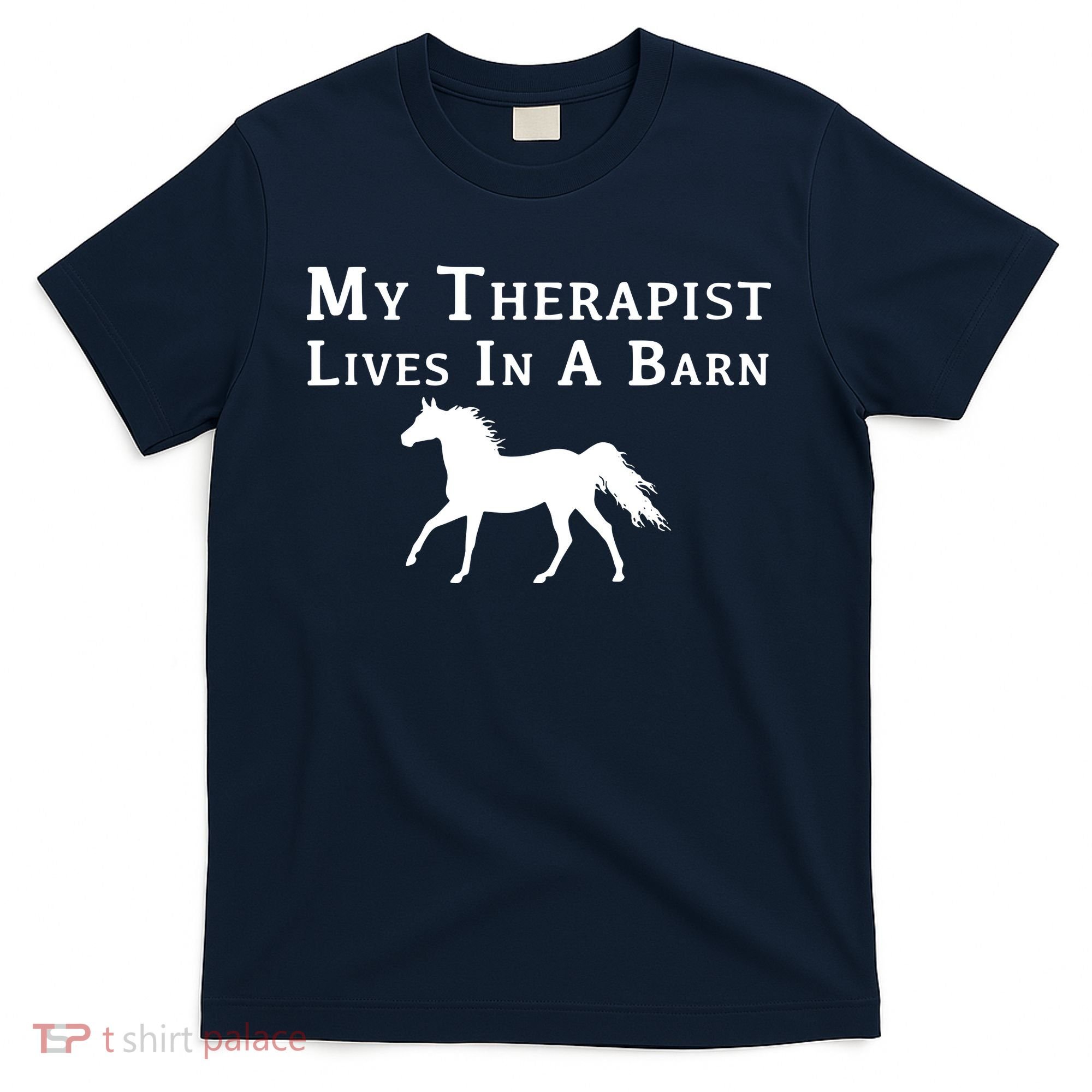 My Therapist Live In A Barn Funny Horse T-Shirt