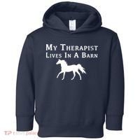 My Therapist Live In A Barn Funny Horse Toddler Hoodie thumb 0