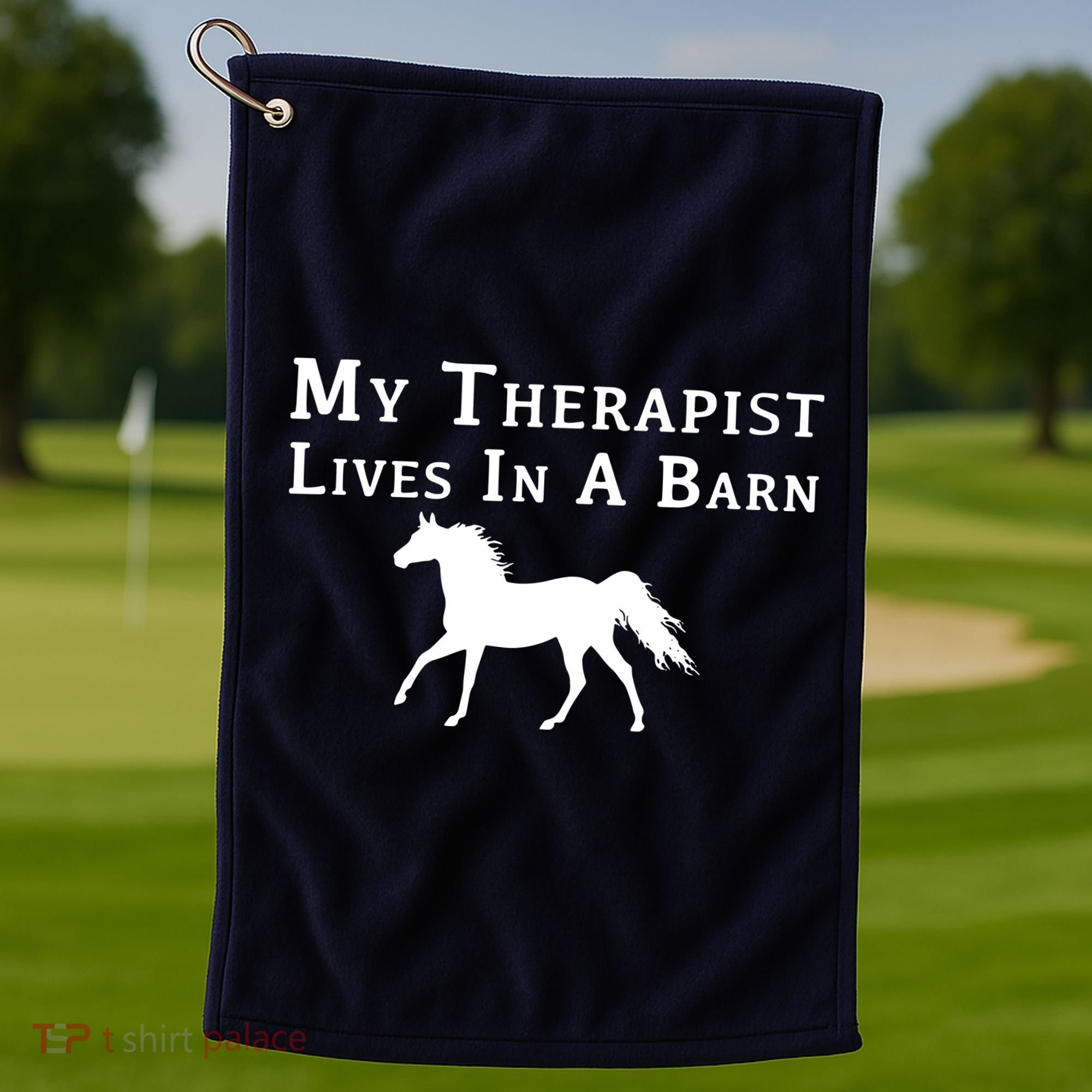 My Therapist Live In A Barn Funny Horse Golf Towel