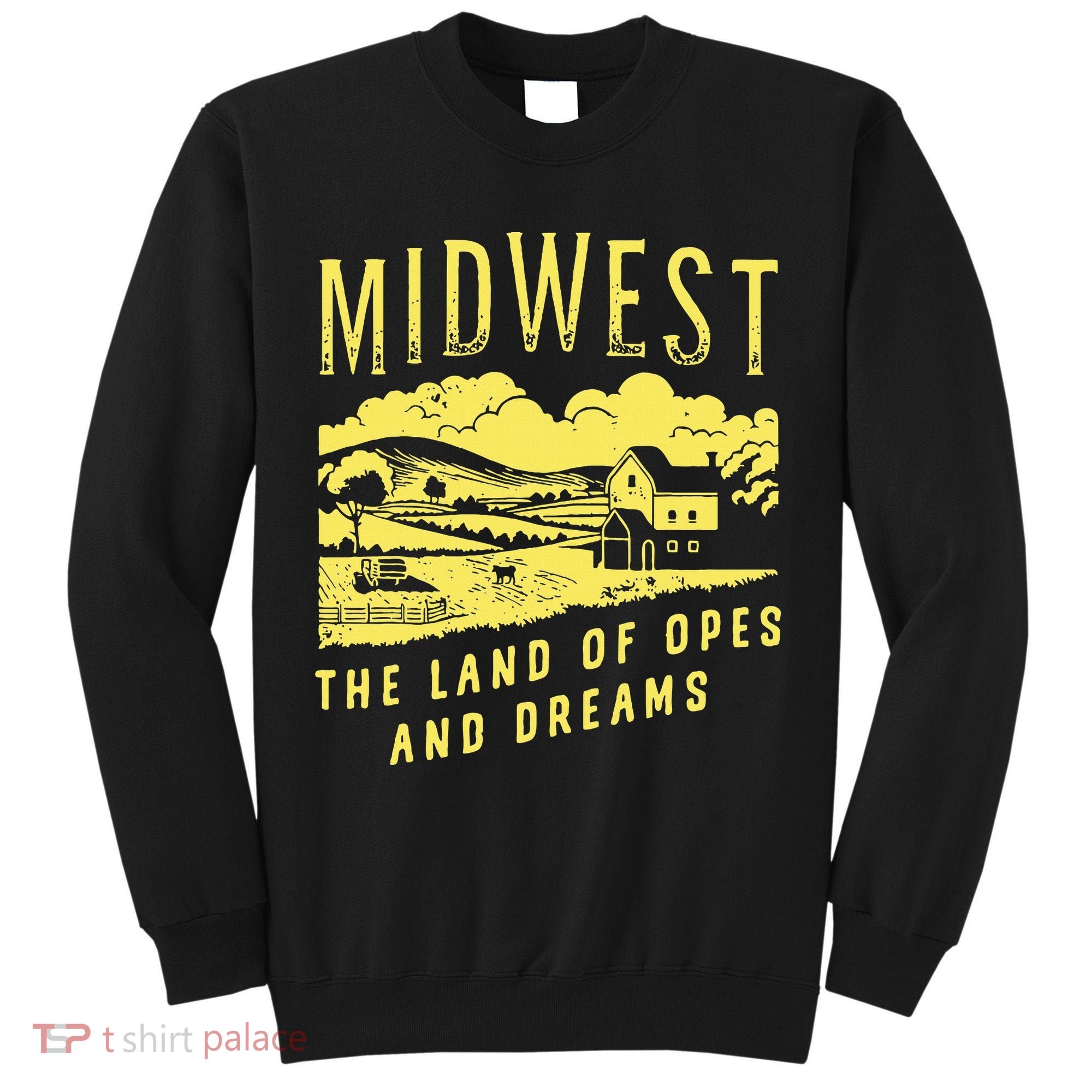 Midwest The Land Of Opes And Dreams Tall Sweatshirt