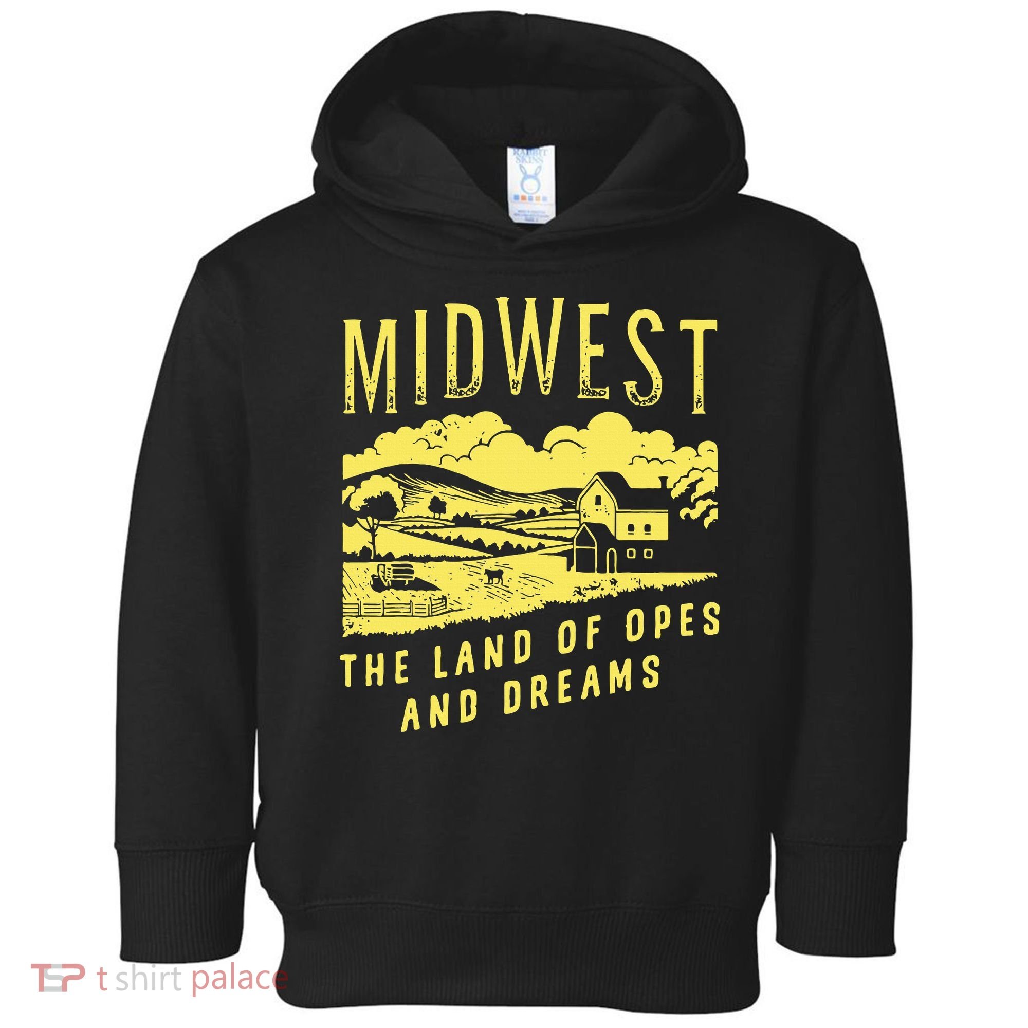 Midwest The Land Of Opes And Dreams Toddler Hoodie