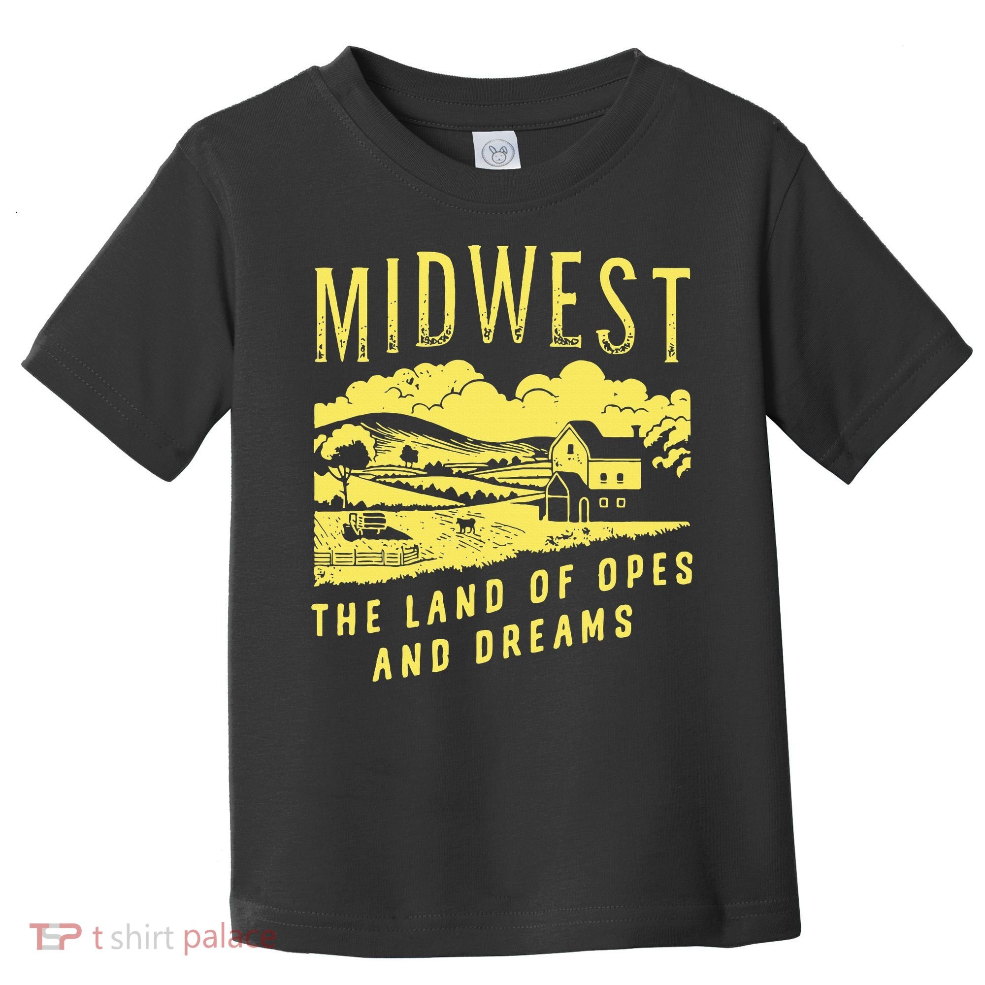 Midwest The Land Of Opes And Dreams Toddler T-Shirt