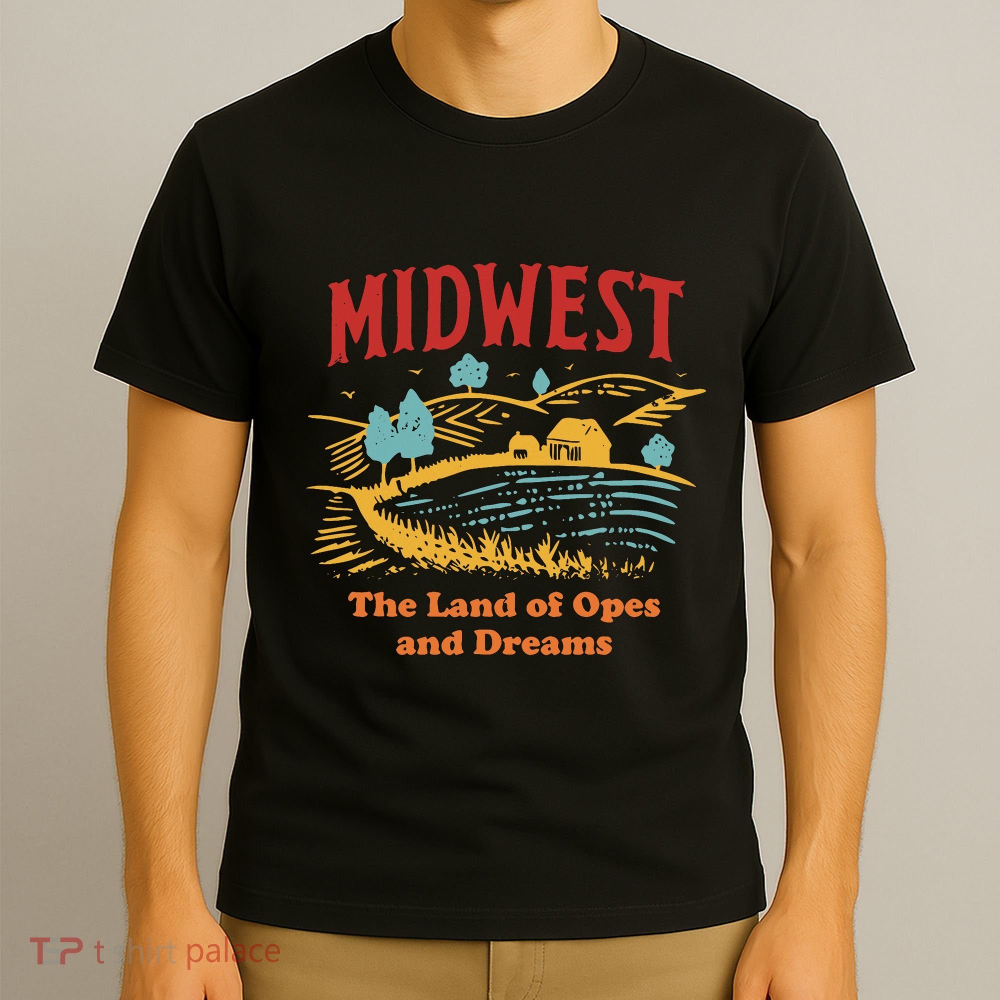 Midwest The Land Of Opes And Dreams Rustic Farm T-Shirt