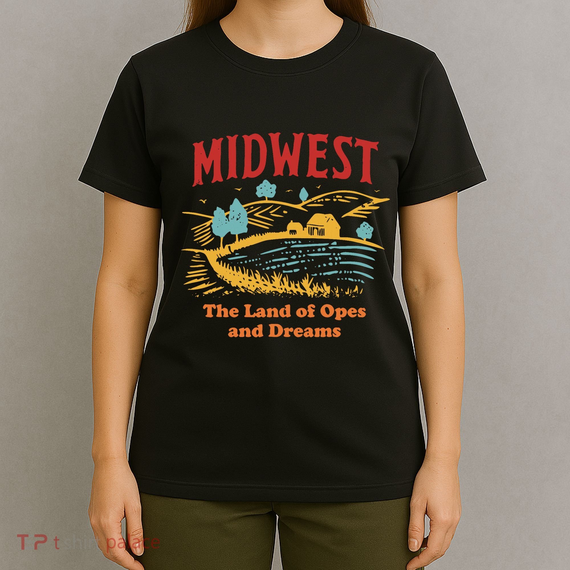 Midwest The Land Of Opes And Dreams Rustic Farm T-Shirt
