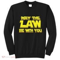 May The Law Be With You Funny New Lawyer Attorney Sweatshirt thumb 0