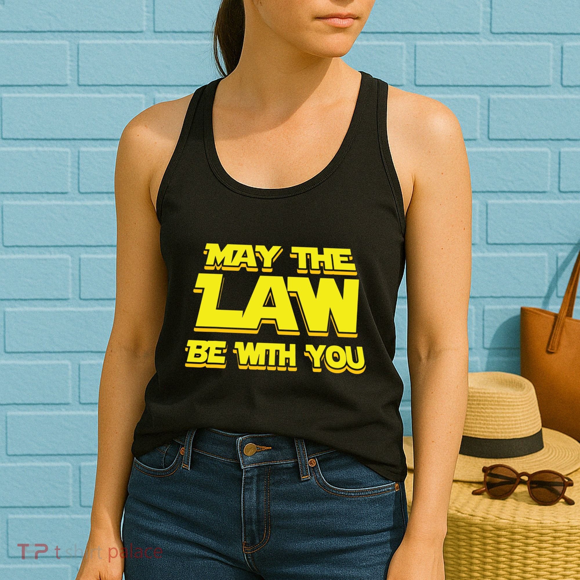 May The Law Be With You Funny New Lawyer Attorney Women's Tank Top