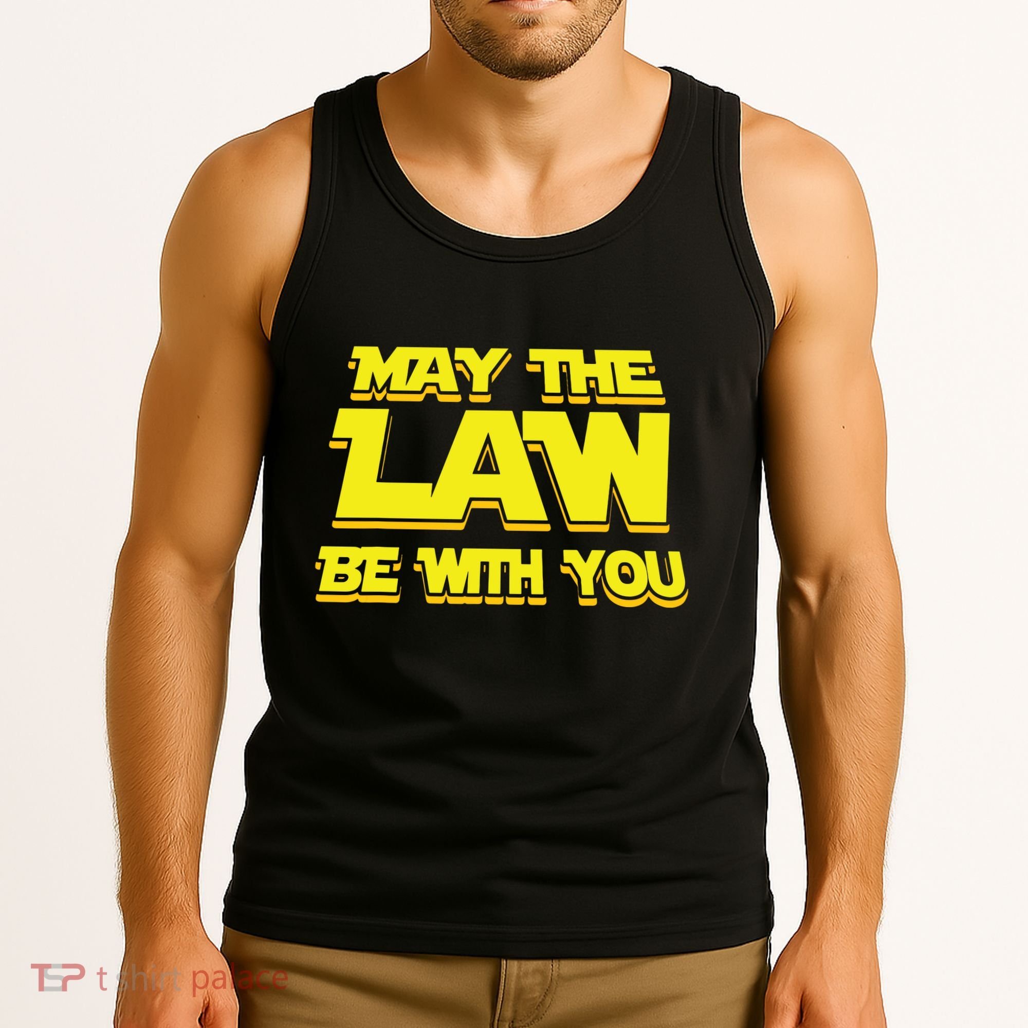 May The Law Be With You Funny New Lawyer Attorney Tank Top