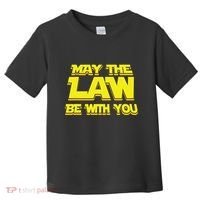 May The Law Be With You Funny New Lawyer Attorney Toddler T-Shirt thumb 0