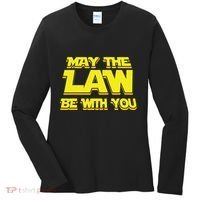 May The Law Be With You Funny New Lawyer Attorney Women's Long Sleeve Shirt thumb 0