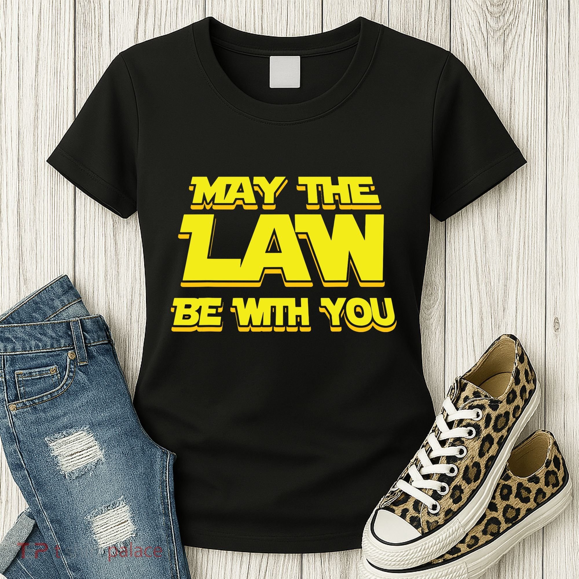 May The Law Be With You Funny New Lawyer Attorney Women's T-Shirt