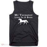 My Therapist Lives In A Barn Horse Equestrian Tank Top thumb 0