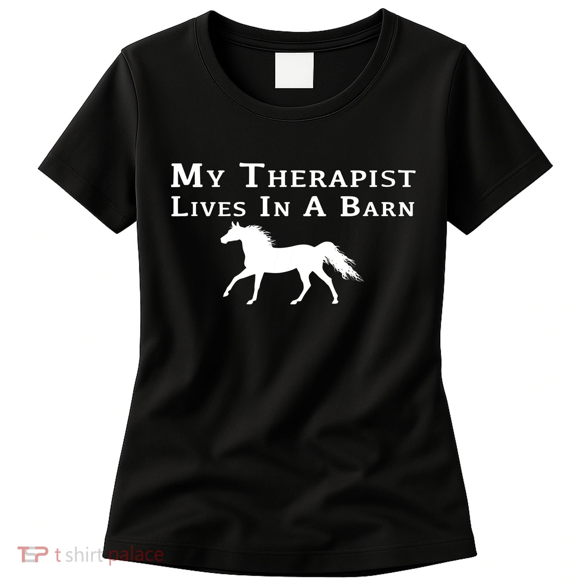 My Therapist Lives In A Barn Horse Equestrian Women's T-Shirt