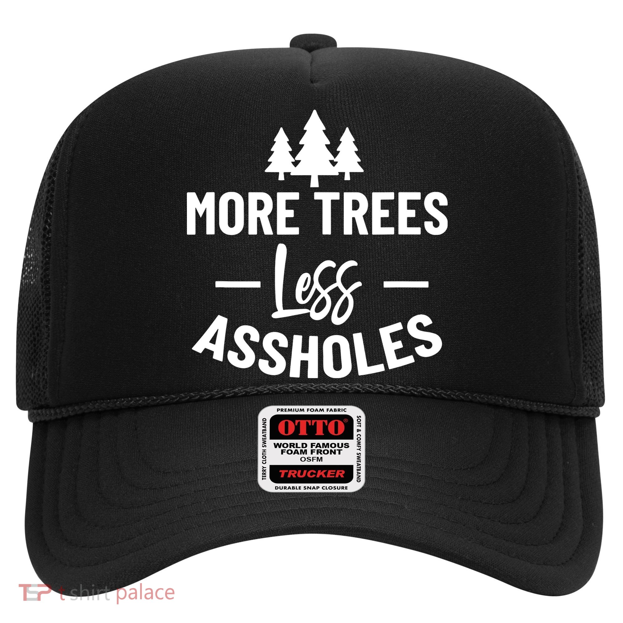 More Trees Less Assholes Funny Gift For Nature Lover Hat