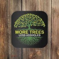 More Trees Less Assholes Environmentalist Earth Advocate Coaster thumb 0