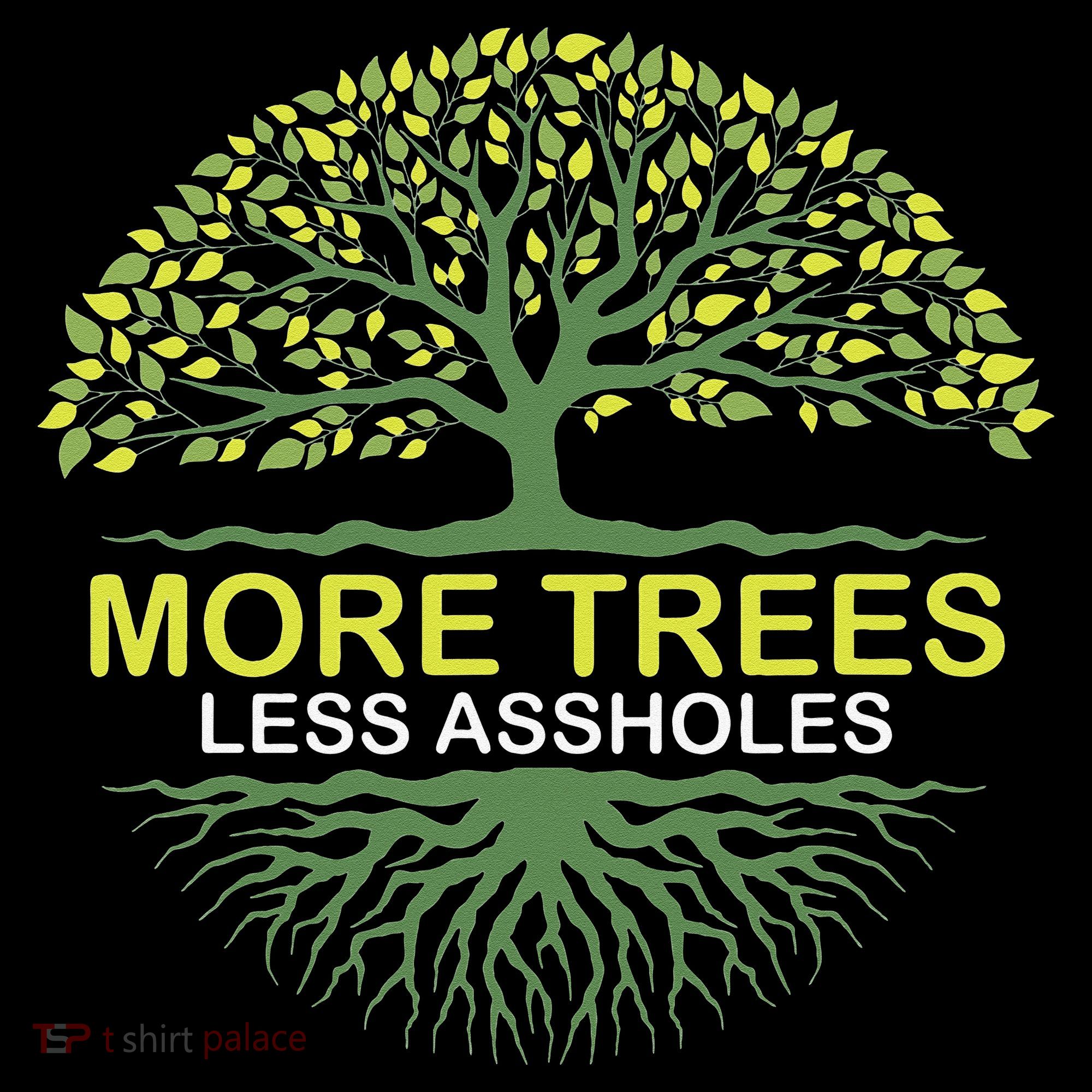 More Trees Less Assholes Environmentalist Earth Advocate Polo