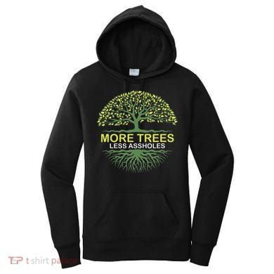 More Trees Less Assholes Environmentalist Earth Advocate Women's Hoodie