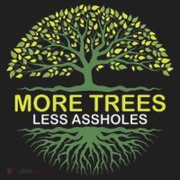 More Trees Less Assholes Environmentalist Earth Advocate Hat thumb 2
