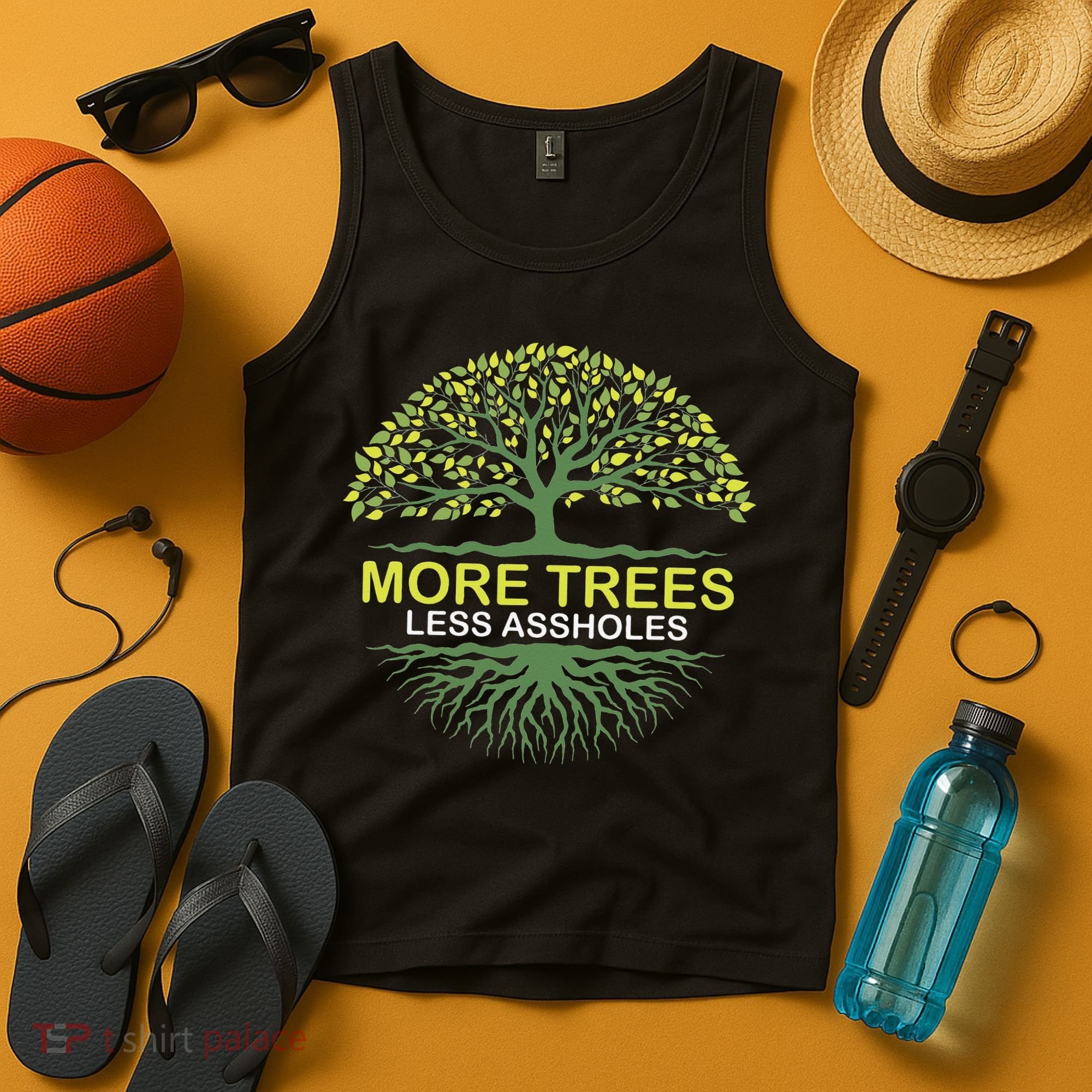 More Trees Less Assholes Environmentalist Earth Advocate Tank Top