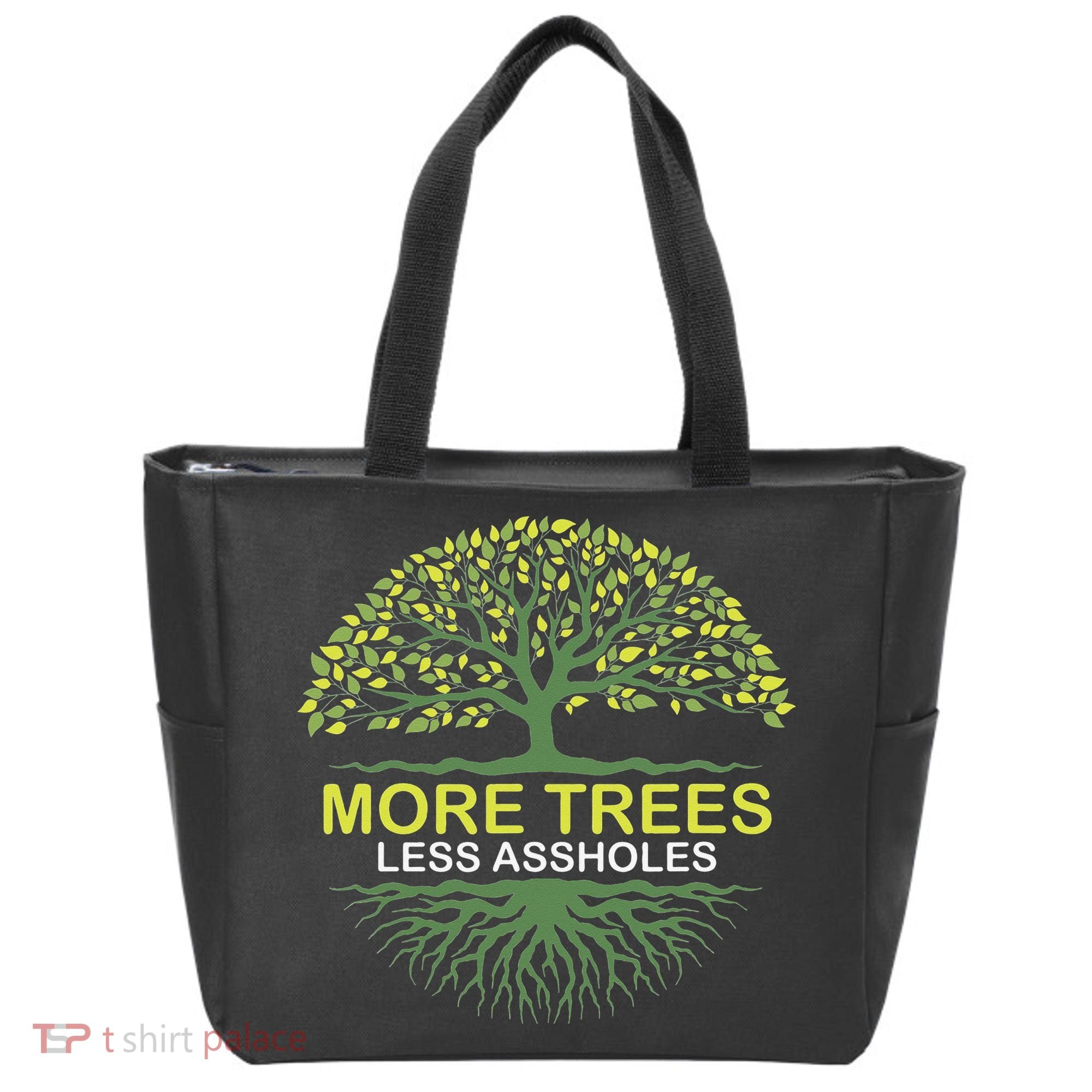 More Trees Less Assholes Environmentalist Earth Advocate Tote Bag