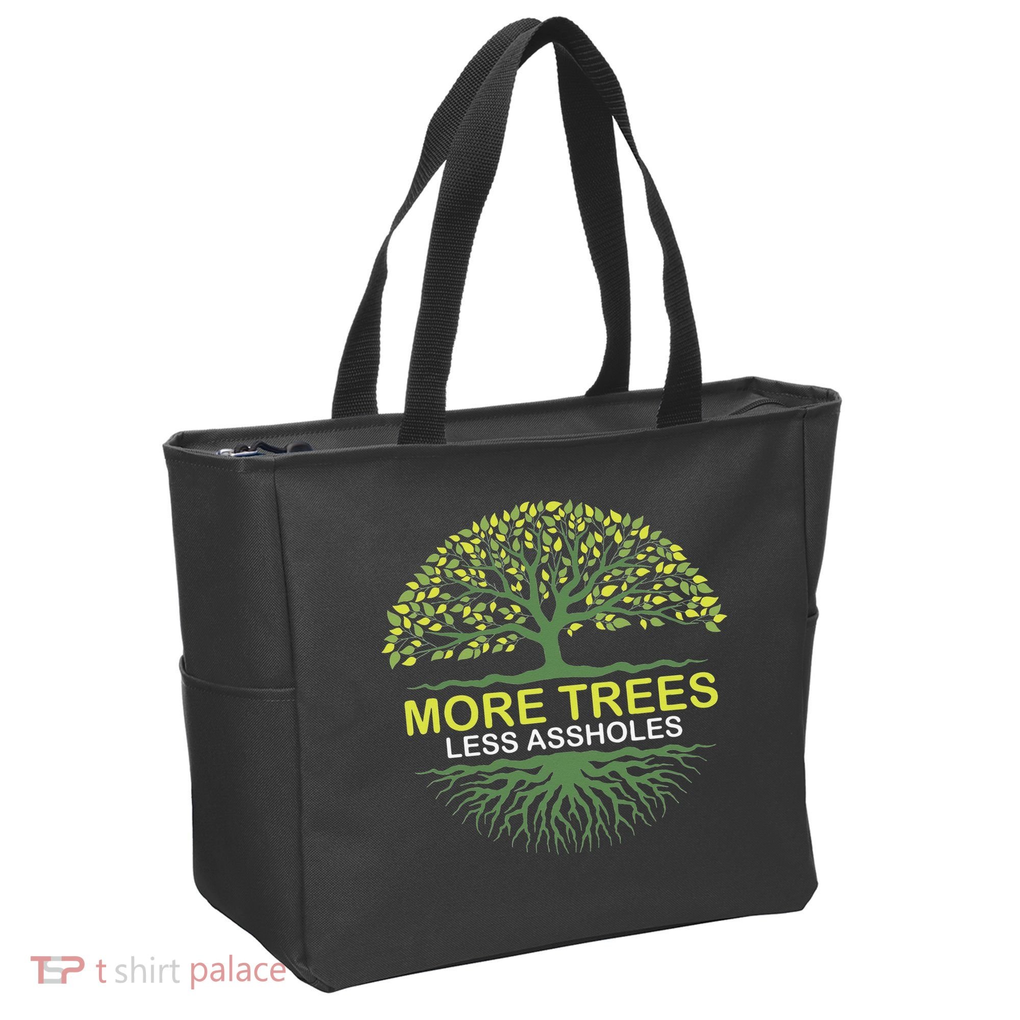 More Trees Less Assholes Environmentalist Earth Advocate Tote Bag
