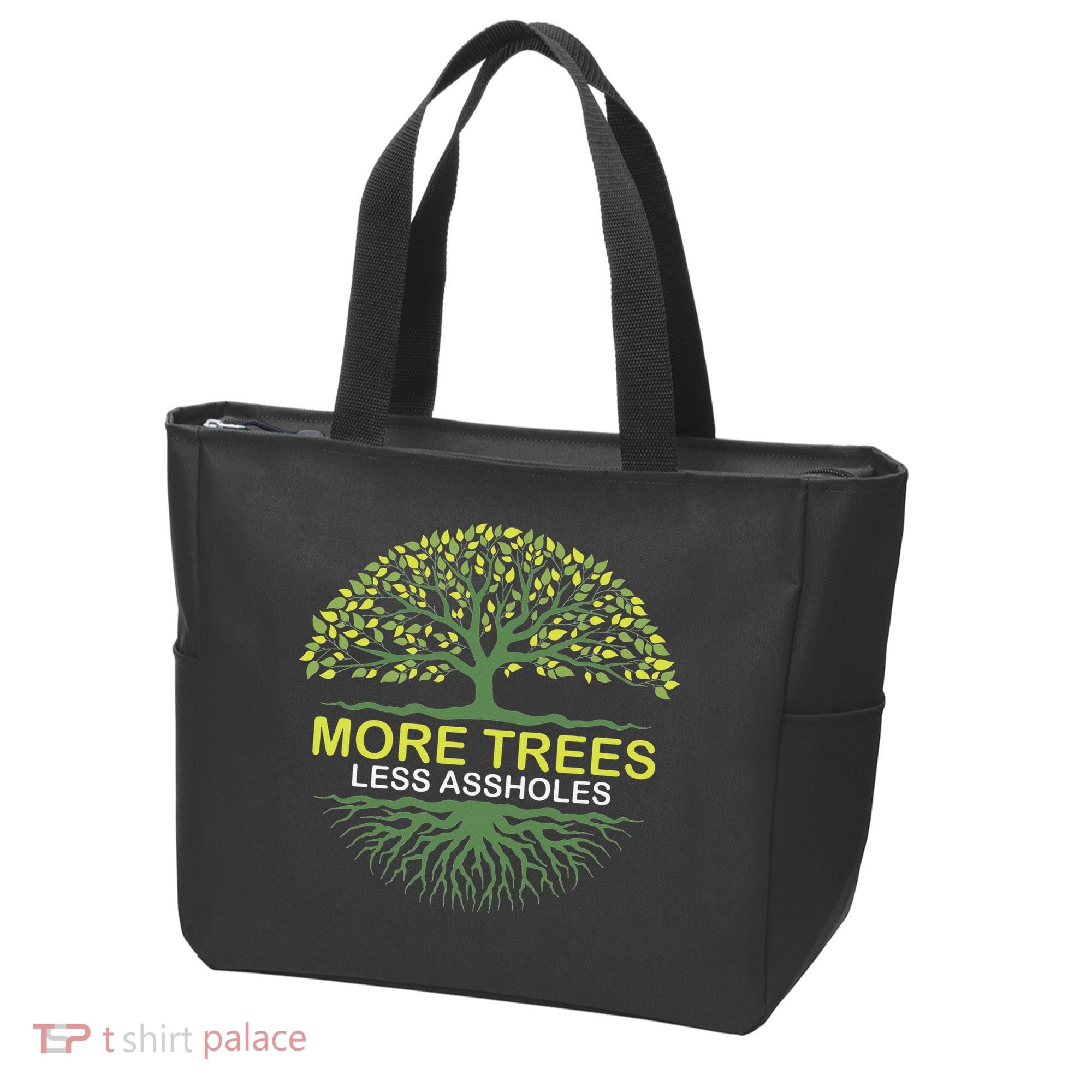 More Trees Less Assholes Environmentalist Earth Advocate Tote Bag