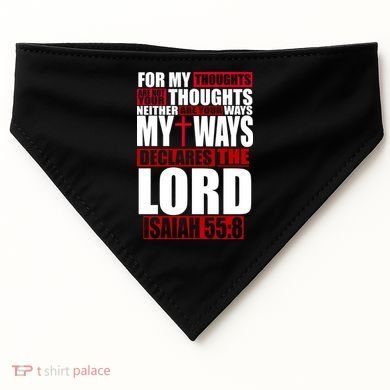My Thoughts My Ways Declarers The Lord Isaiah 55:8 USA-Made Doggie Bandana