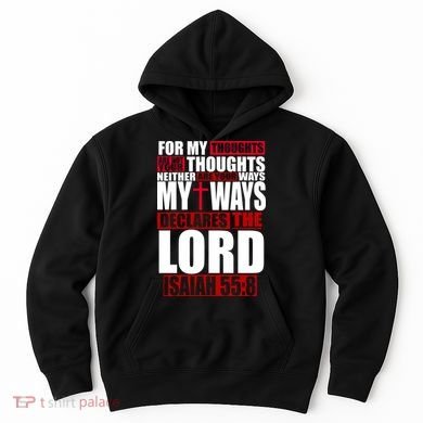My Thoughts My Ways Declarers The Lord Isaiah 55:8 Hoodie