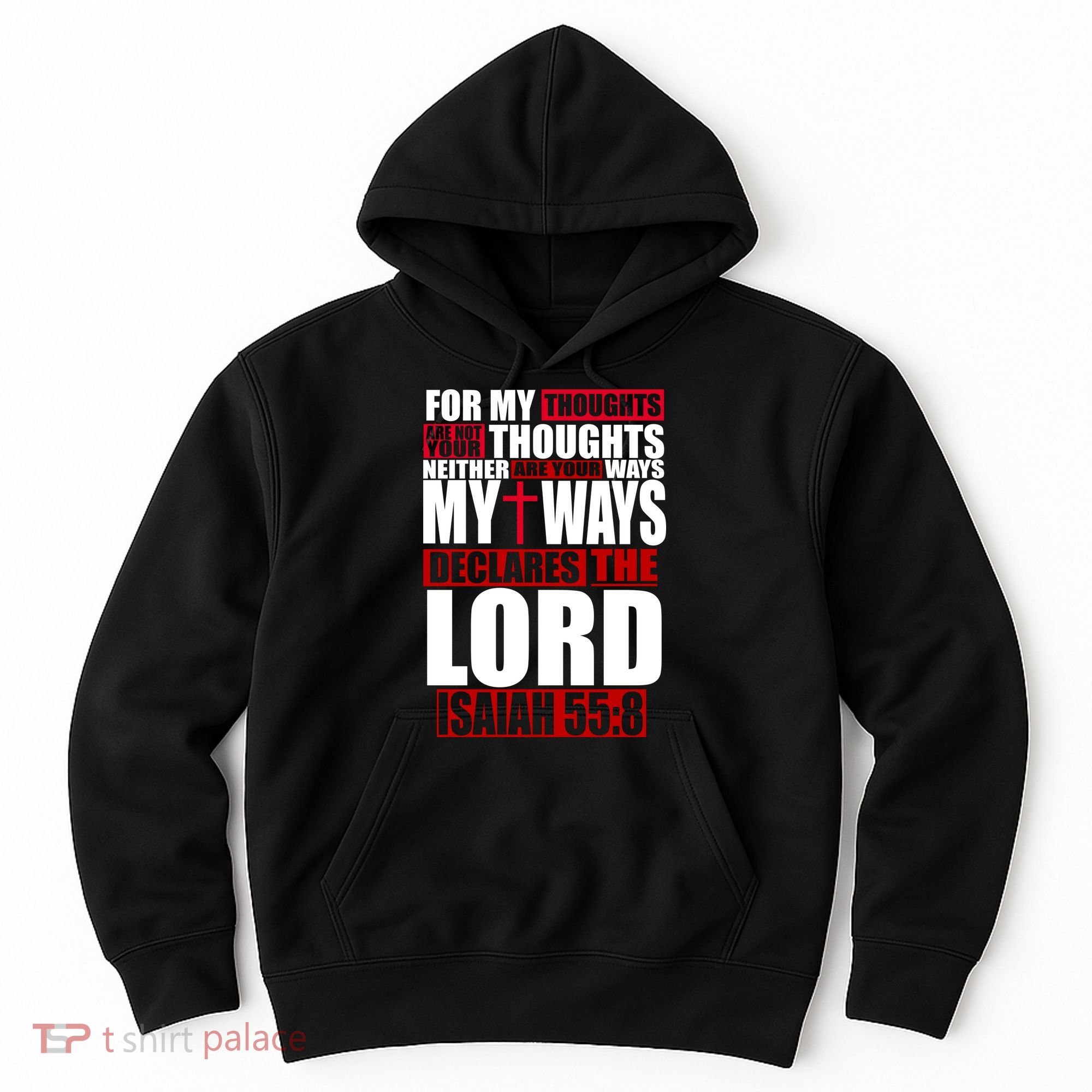 My Thoughts My Ways Declarers The Lord Isaiah 55:8 Hoodie