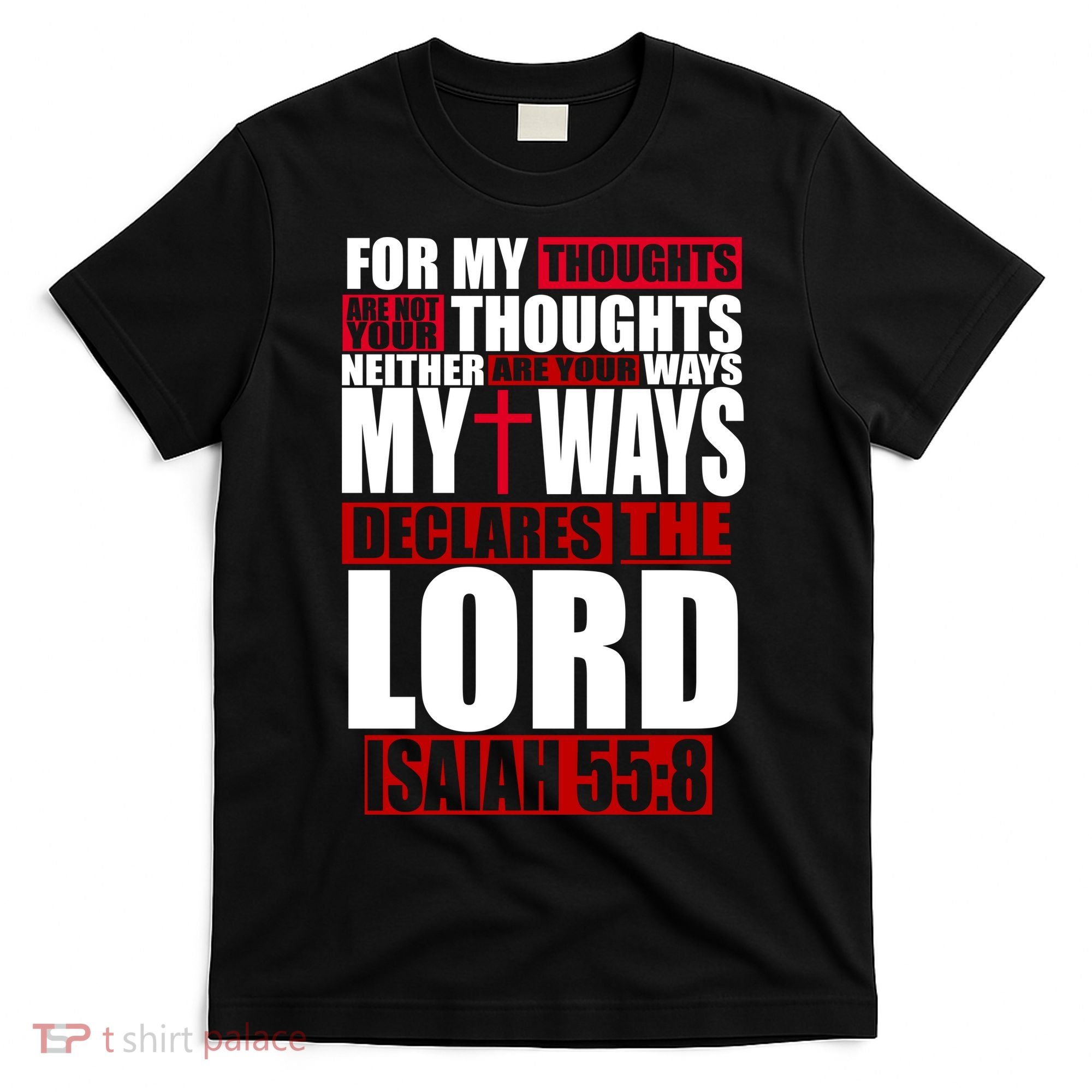My Thoughts My Ways Declarers The Lord Isaiah 55:8 T-Shirt