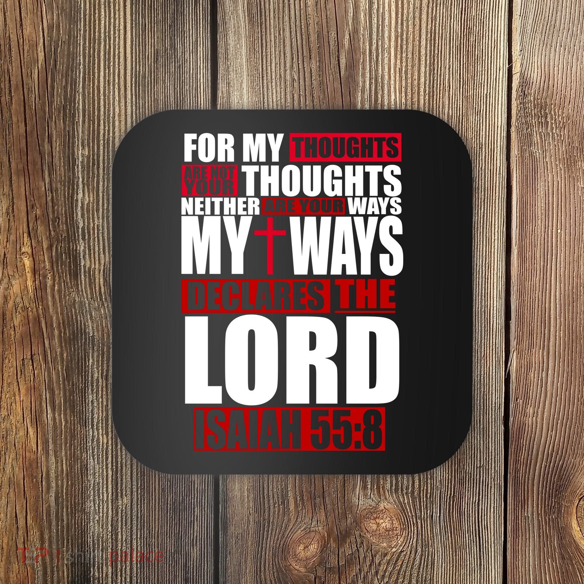 My Thoughts My Ways Declarers The Lord Isaiah 55:8 Coaster
