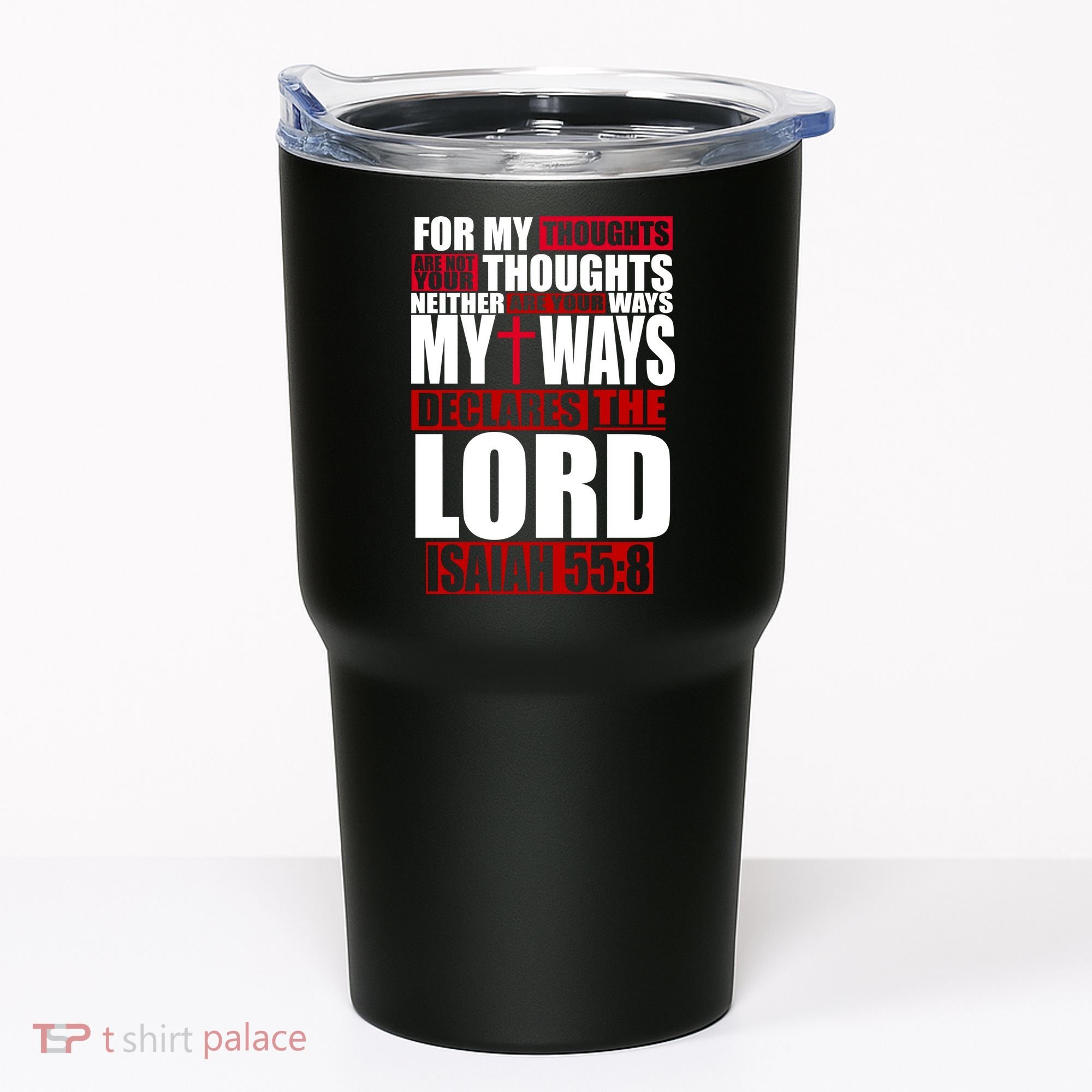 My Thoughts My Ways Declarers The Lord Isaiah 55:8 Tumbler
