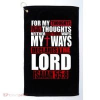 My Thoughts My Ways Declarers The Lord Isaiah 55:8 Golf Towel thumb 0
