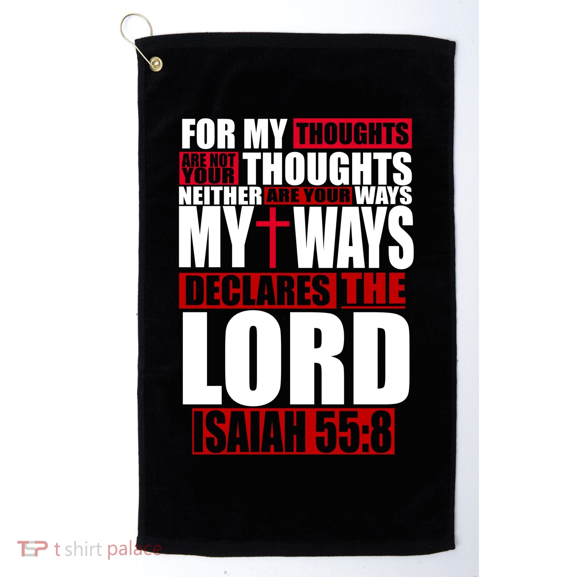 My Thoughts My Ways Declarers The Lord Isaiah 55:8 Golf Towel