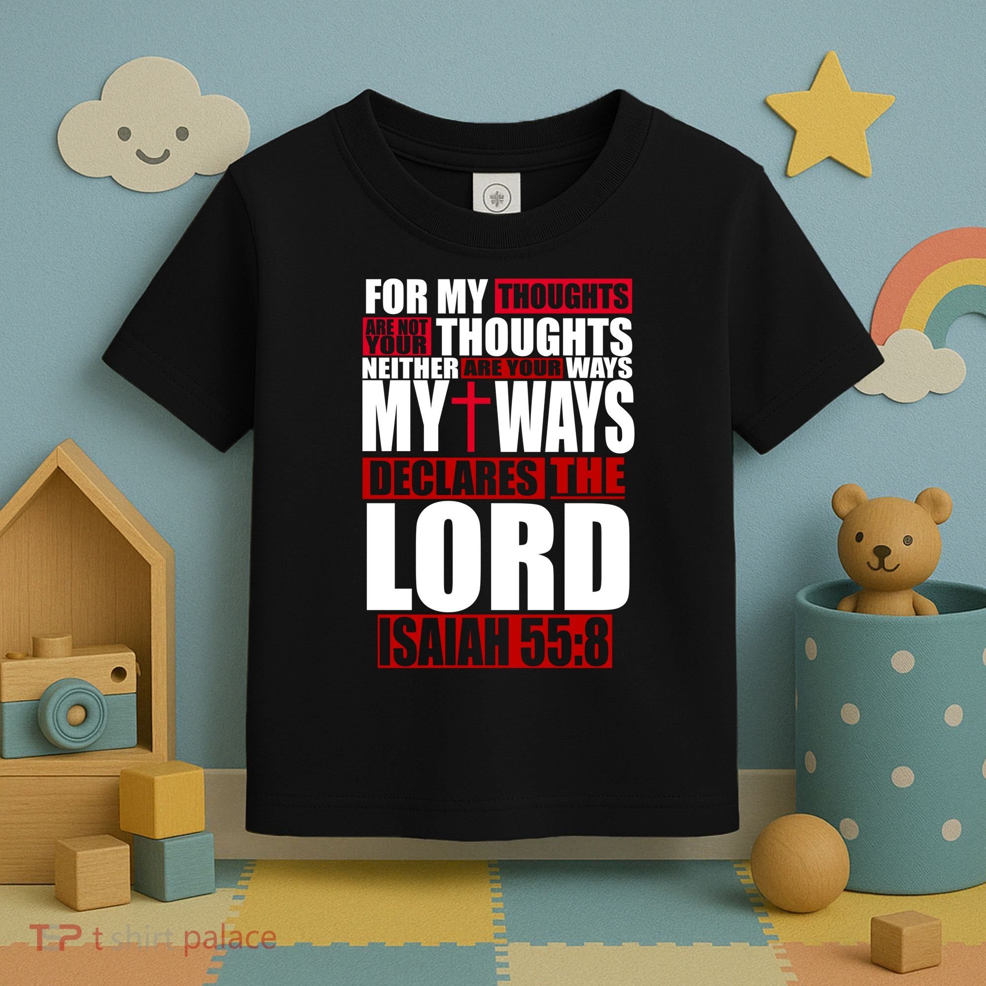 My Thoughts My Ways Declarers The Lord Isaiah 55:8 Toddler T-Shirt