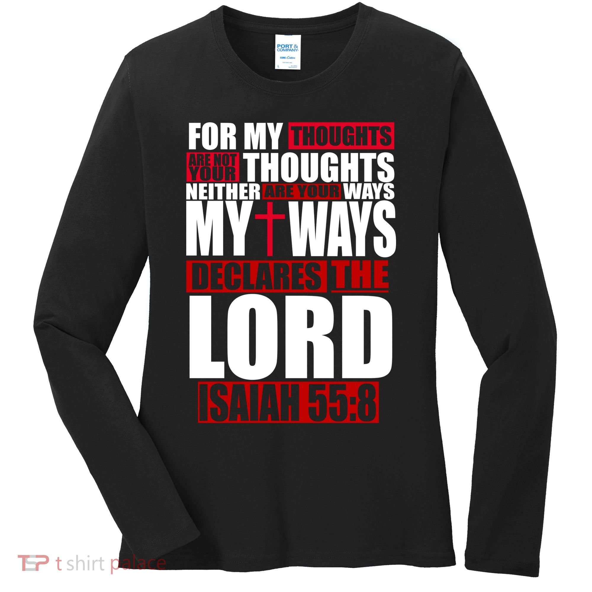 My Thoughts My Ways Declarers The Lord Isaiah 55:8 Women's Long Sleeve Shirt
