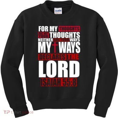 My Thoughts My Ways Declarers The Lord Isaiah 55:8 Kids Sweatshirt