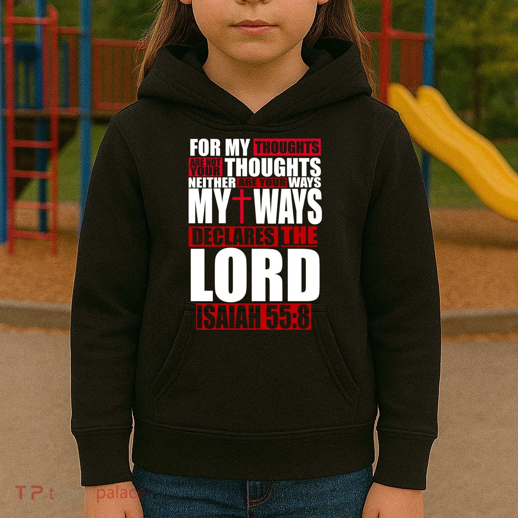 My Thoughts My Ways Declarers The Lord Isaiah 55:8 Kids Hoodie